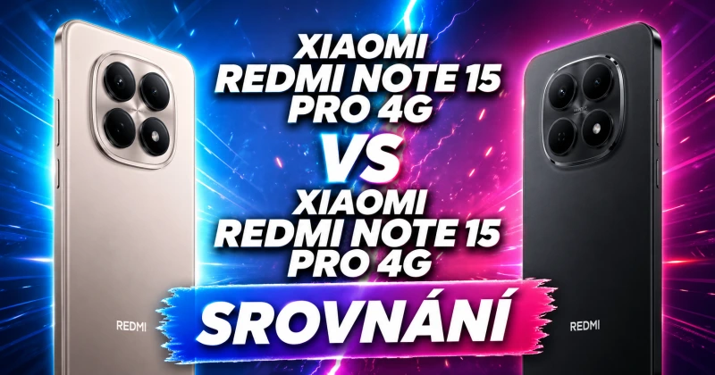 Xiaomi Redmi Note 15 Pro 4G vs 5G: 7 rozdílů, které rozhodnou o vaší koupi