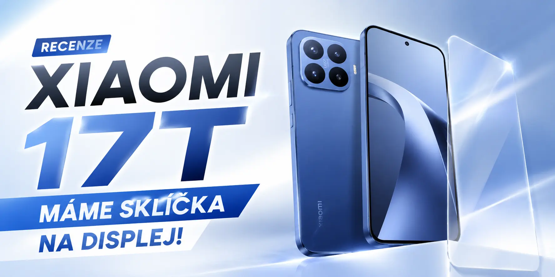 Xiaomi 17T: kompaktní vlajka s Leica teleobjektivem 5×, baterií 6500mAh a displejem 3500 nitů